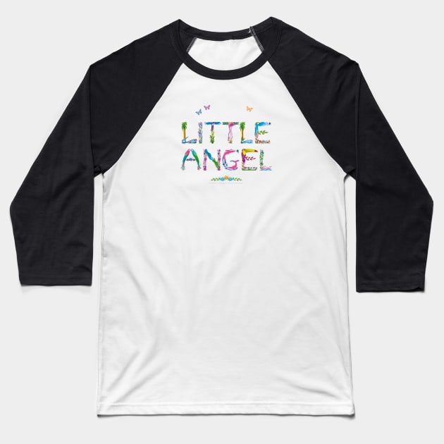 LITTLE ANGEL - tropical word art Baseball T-Shirt by DawnDesignsWordArt